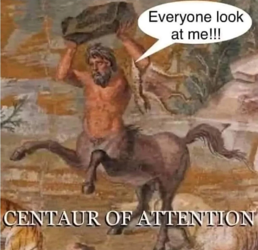 Name:  centaur-of-attention.jpg
Views: 80
Size:  374.7 KB